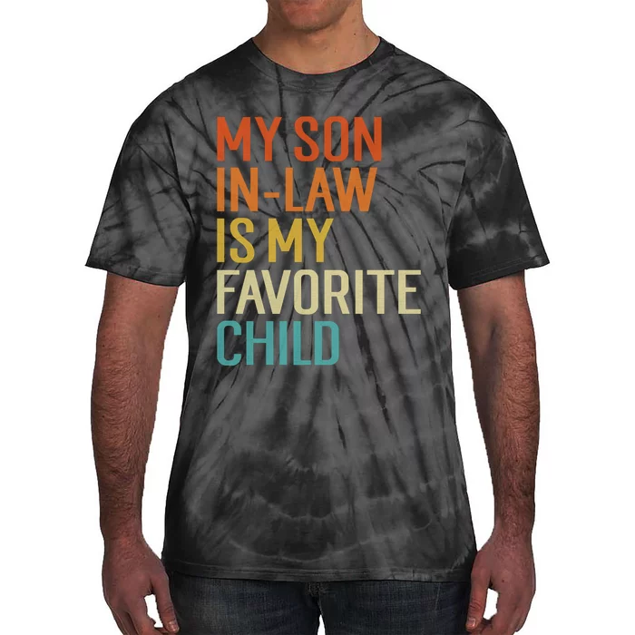 My Son In Law Is My Favorite Child Funny Family Humor Retro Tie-Dye T-Shirt