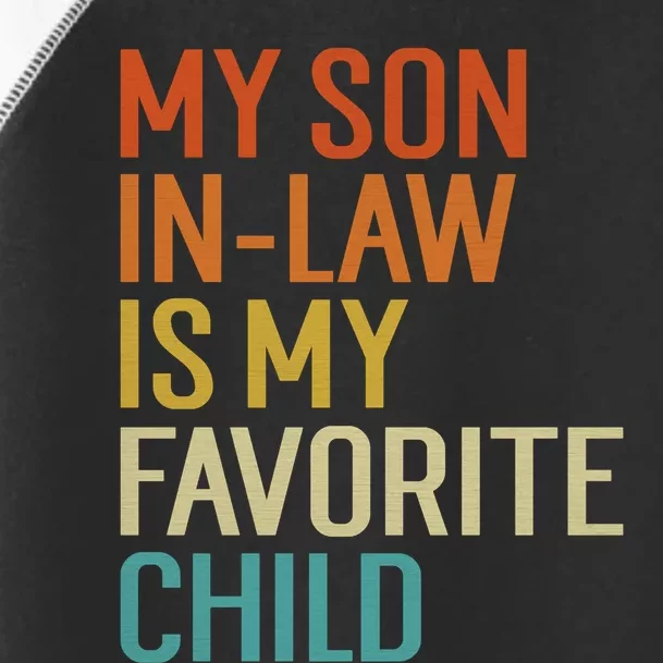 My Son In Law Is My Favorite Child Funny Family Humor Retro Toddler Fine Jersey T-Shirt