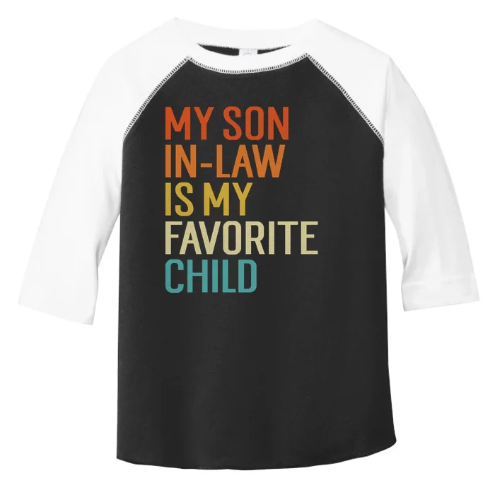 My Son In Law Is My Favorite Child Funny Family Humor Retro Toddler Fine Jersey T-Shirt