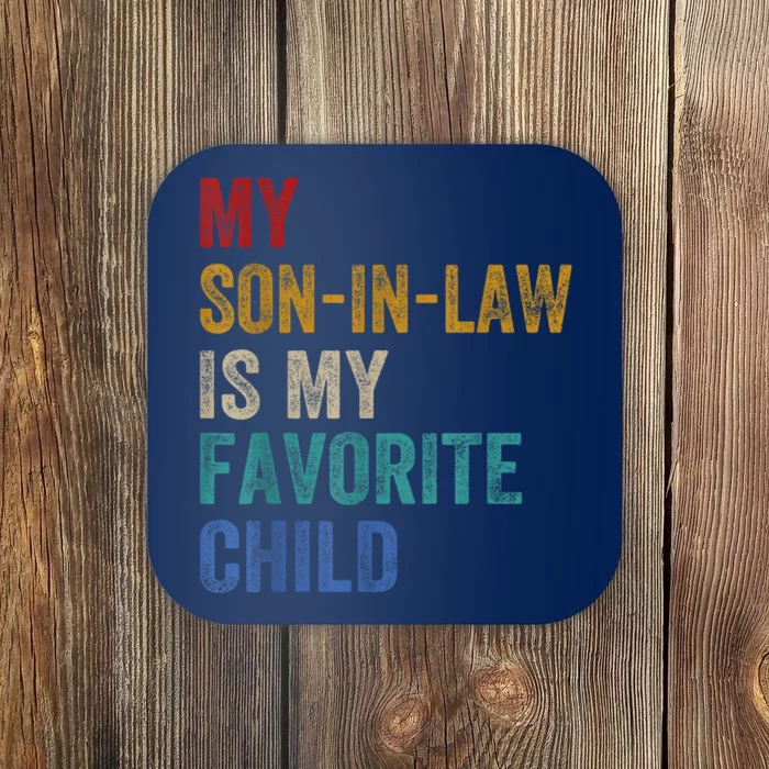 My Son In Law Is My Favorite Child Funny Family Humour Retro Coaster