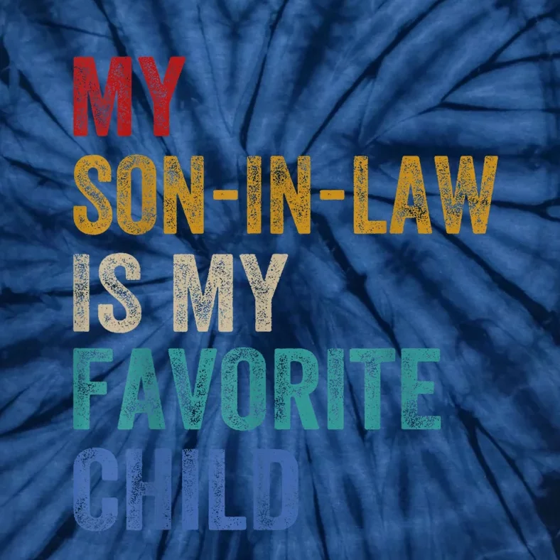 My Son In Law Is My Favorite Child Funny Family Humour Retro Tie-Dye T-Shirt