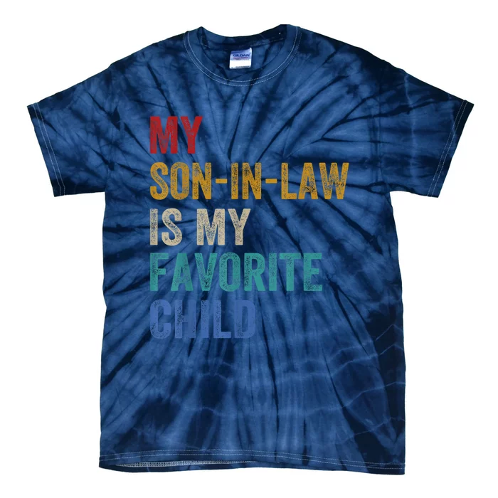 My Son In Law Is My Favorite Child Funny Family Humour Retro Tie-Dye T-Shirt