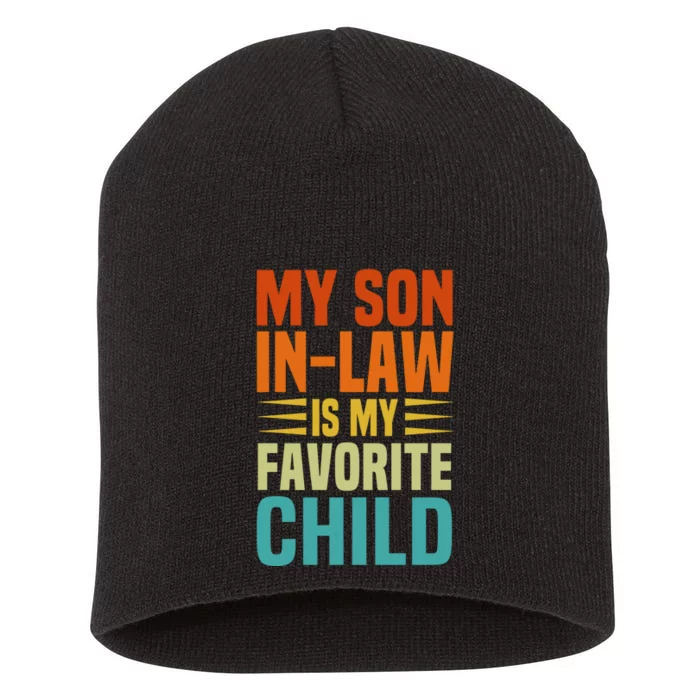 My Son In Law Is My Favorite Child Short Acrylic Beanie