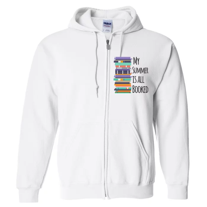 My Summer Is All Booked Book Reading Funny Bookworm Full Zip Hoodie