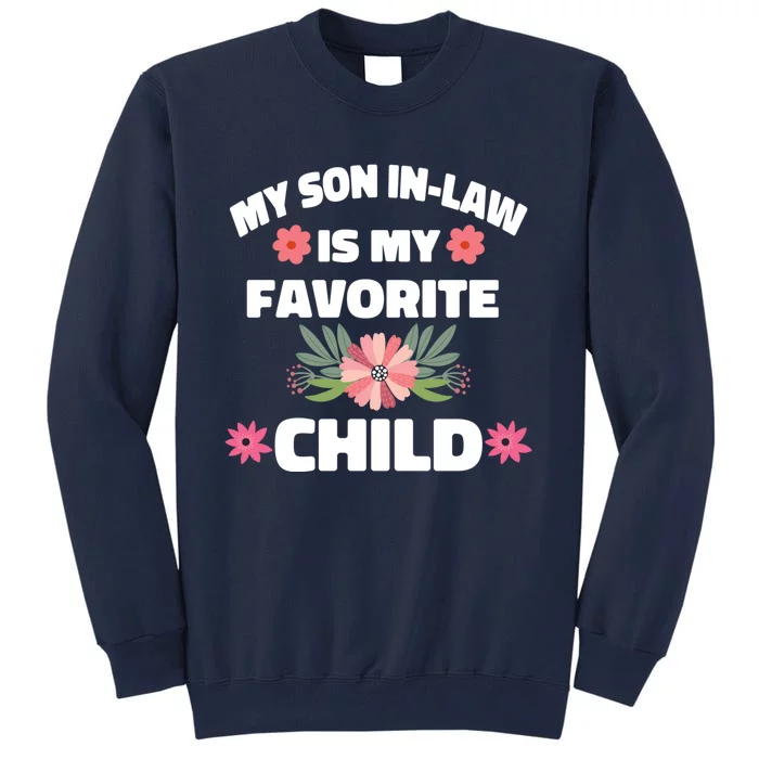 My Son In Law Is My Favorite Child Tall Sweatshirt