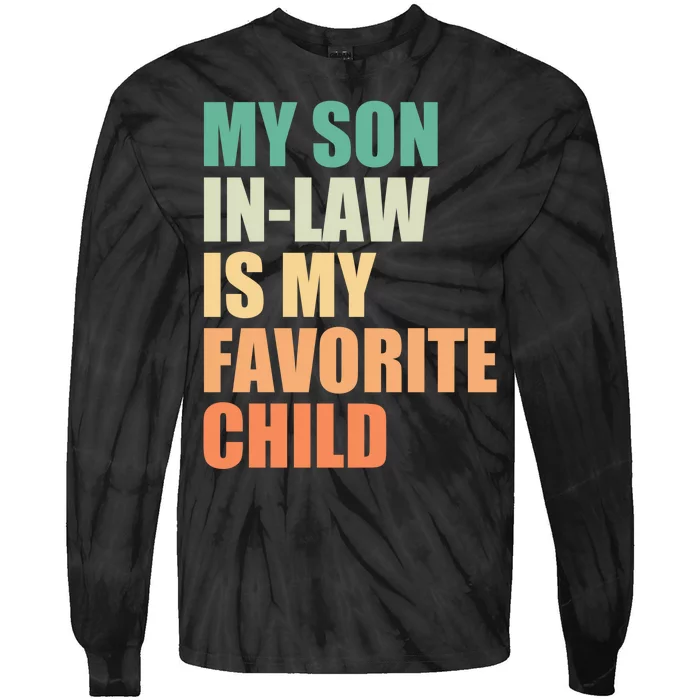 My Son In Law Is My Favorite Child Funny Family Tie-Dye Long Sleeve Shirt