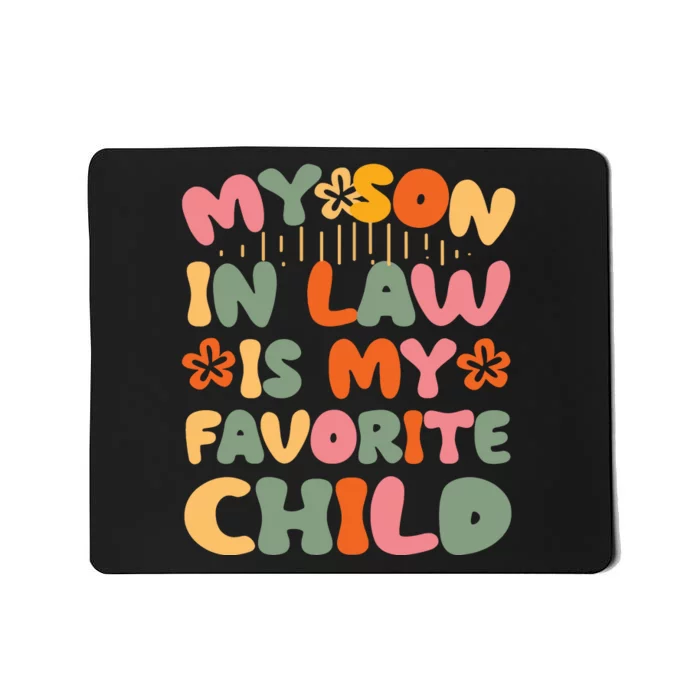 My SonInLaw Is My Favorite Child Funny Mom Mousepad