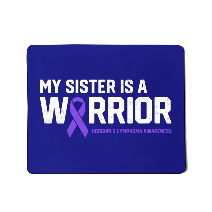 My Sister Is A Warrior Hodgkin's Lymphoma Cancer Awareness Gift Mousepad