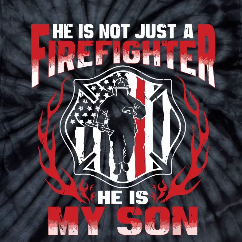 My Son Is A Firefighter Hero Proud Family Fire Mom Dad Gifts Tie-Dye T-Shirt