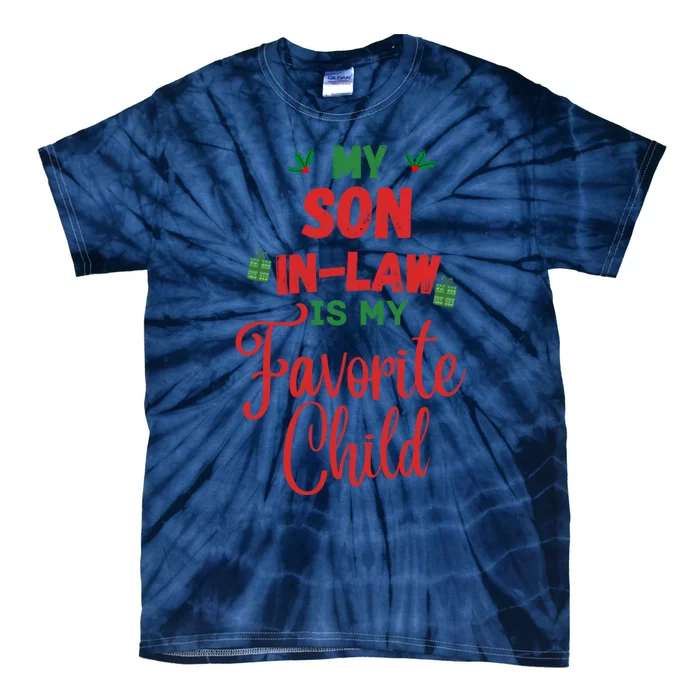 My Son In Law Is My Favorite Child For Mother In Law Tie-Dye T-Shirt