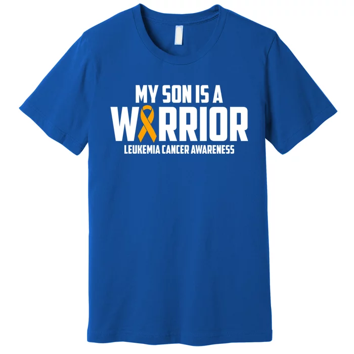 My Son Is A Warrior Leukemia Cancer Blood Awareness Month Gift Premium T-Shirt