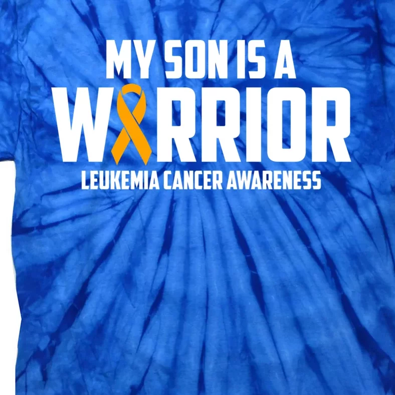 My Son Is A Warrior Leukemia Cancer Blood Awareness Month Gift Tie-Dye T-Shirt