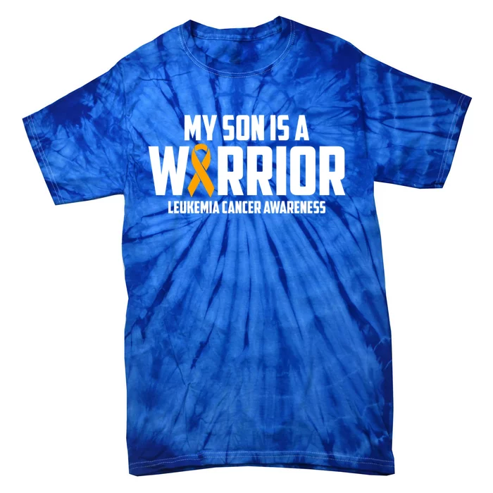 My Son Is A Warrior Leukemia Cancer Blood Awareness Month Gift Tie-Dye T-Shirt