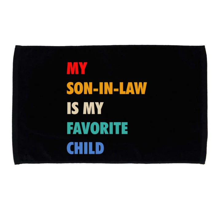 My Son In Law Is My Favorite Child Microfiber Hand Towel