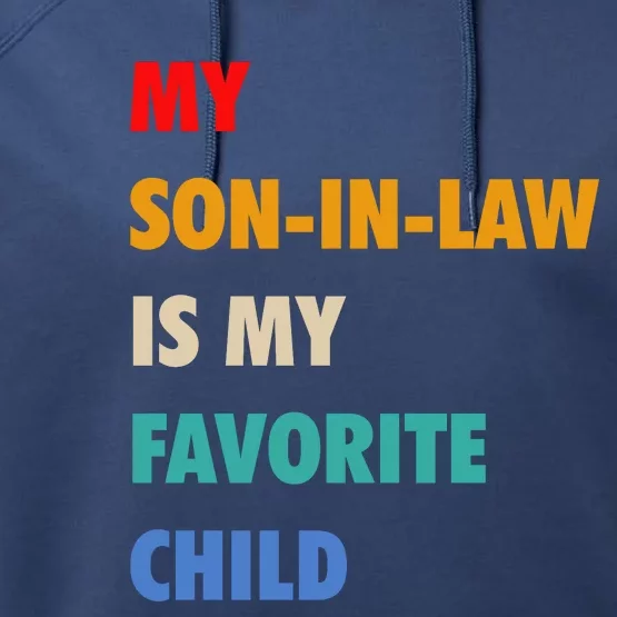 My Son In Law Is My Favorite Child Performance Fleece Hoodie