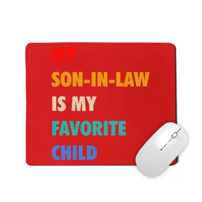 My Son In Law Is My Favorite Child Mousepad