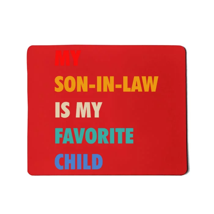 My Son In Law Is My Favorite Child Mousepad