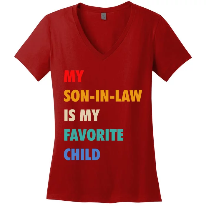 My Son In Law Is My Favorite Child Women's V-Neck T-Shirt