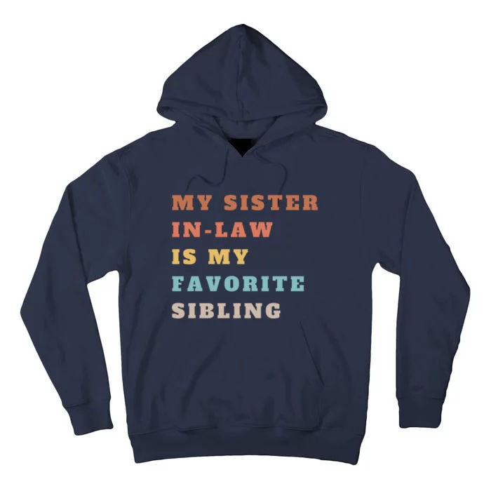 My Sister Inlaw Is My Favorite Sibling Tall Hoodie