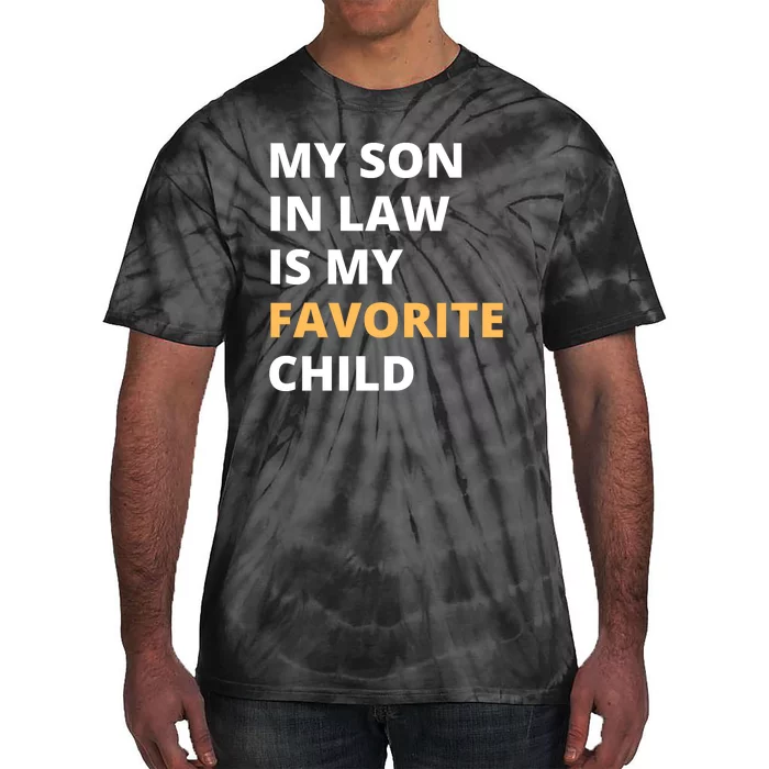 My Son In Law Is My Favorite Child Tie-Dye T-Shirt