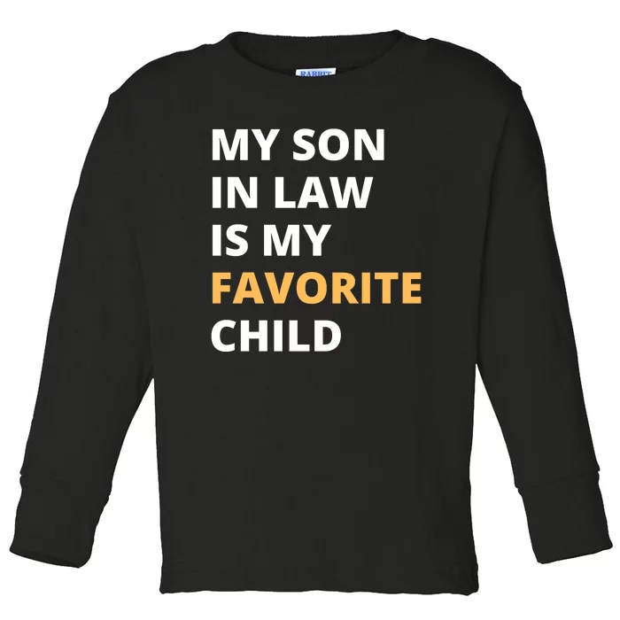 My Son In Law Is My Favorite Child Toddler Long Sleeve Shirt