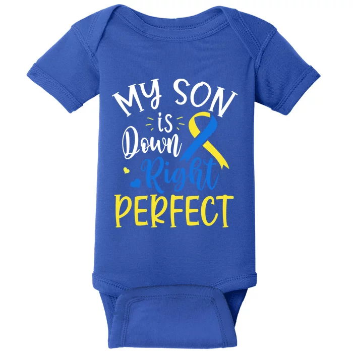 My Son Is Down Right Perfect Down Syndrome Awareness Mom Dad Gift Baby Bodysuit