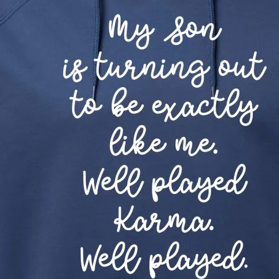 My Son Is Turning Out To Be Exactly Like Me Mom Dad Fun Funny Gift Performance Fleece Hoodie