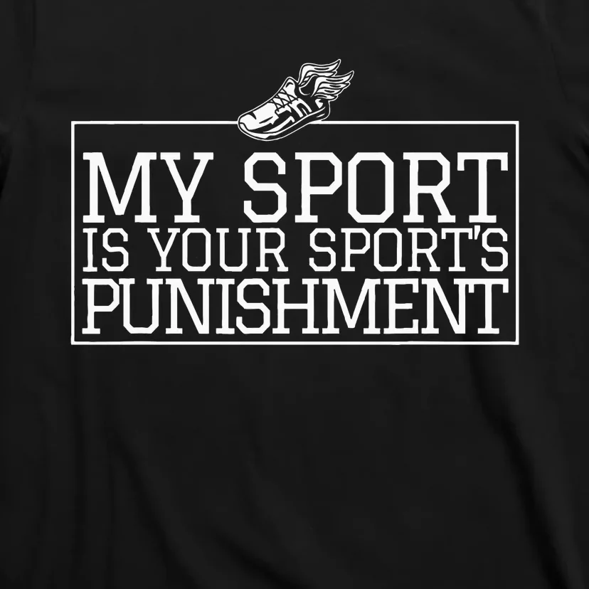 My Sport Is Your Sports Punishment Classic Cross Country T-Shirt