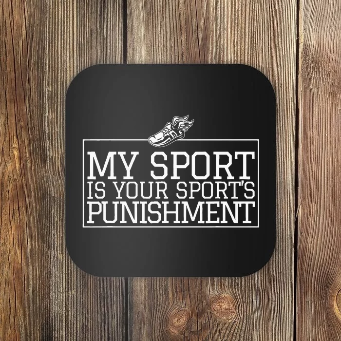 My Sport Is Your Sports Punishment Classic Cross Country Coaster