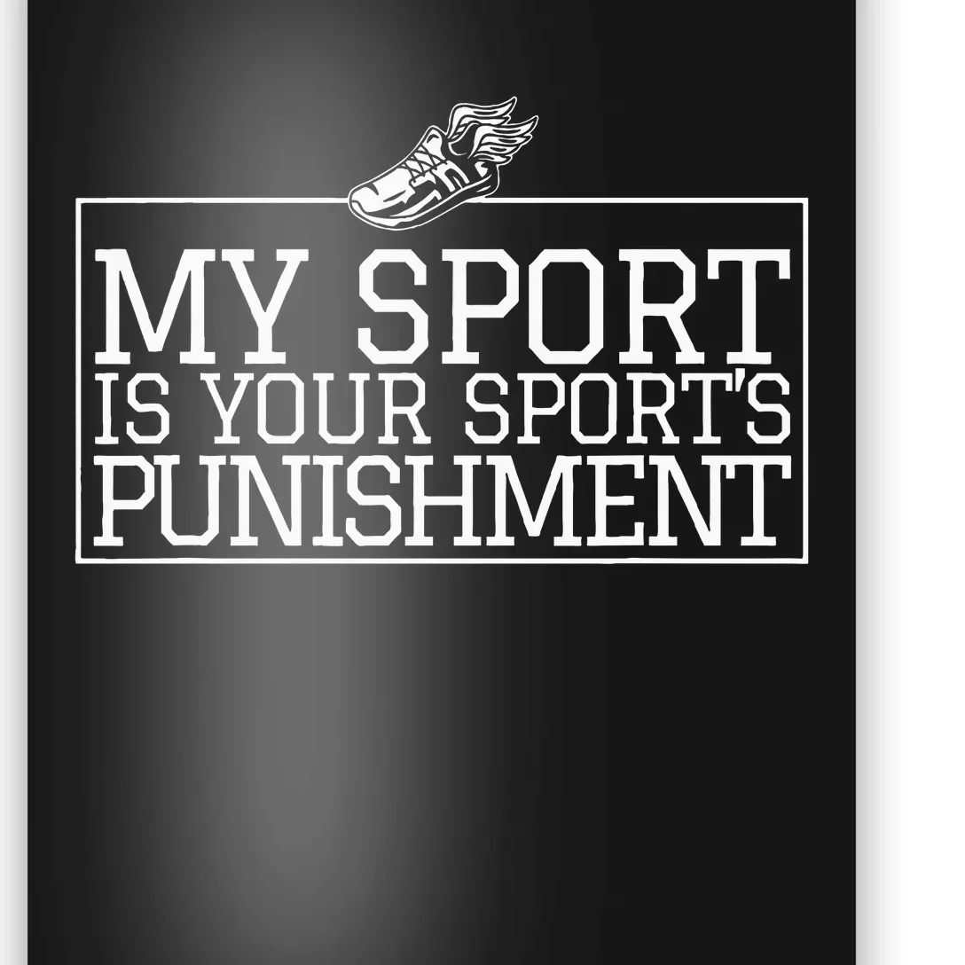 My Sport Is Your Sports Punishment Classic Cross Country Poster