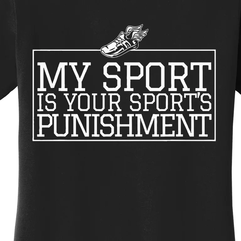 My Sport Is Your Sports Punishment Classic Cross Country Women's T-Shirt