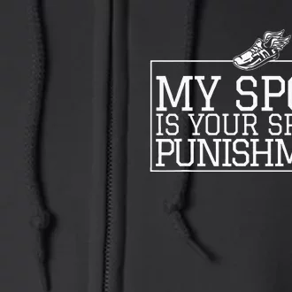 My Sport Is Your Sports Punishment Classic Cross Country Full Zip Hoodie