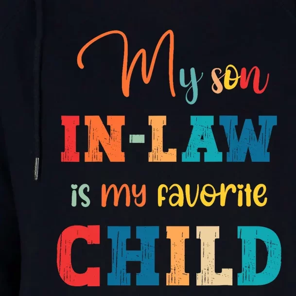 My Son In Law Is My Favorite Child Funny Family Humor Retro Womens Funnel Neck Pullover Hood