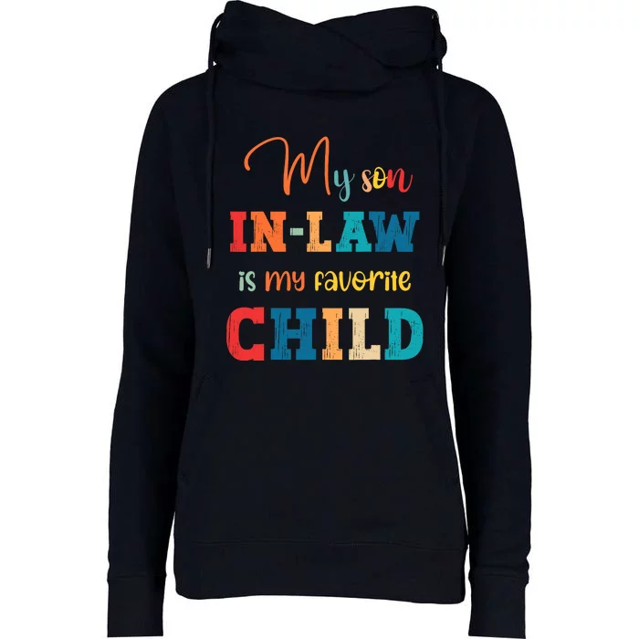 My Son In Law Is My Favorite Child Funny Family Humor Retro Womens Funnel Neck Pullover Hood