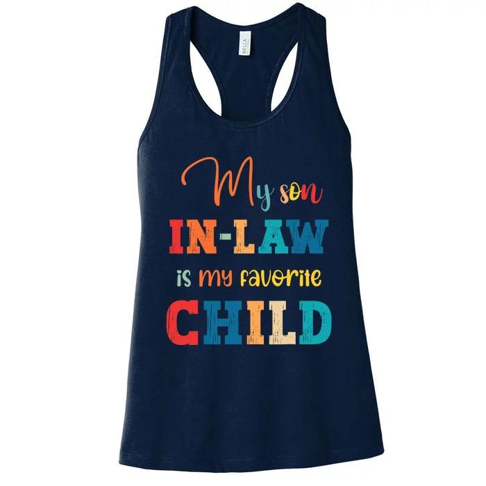 My Son In Law Is My Favorite Child Funny Family Humor Retro Women's Racerback Tank