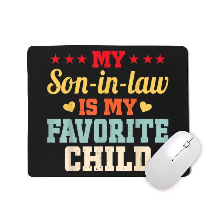 My Son In Law Is My Favorite Child Funny Family Matching Mousepad