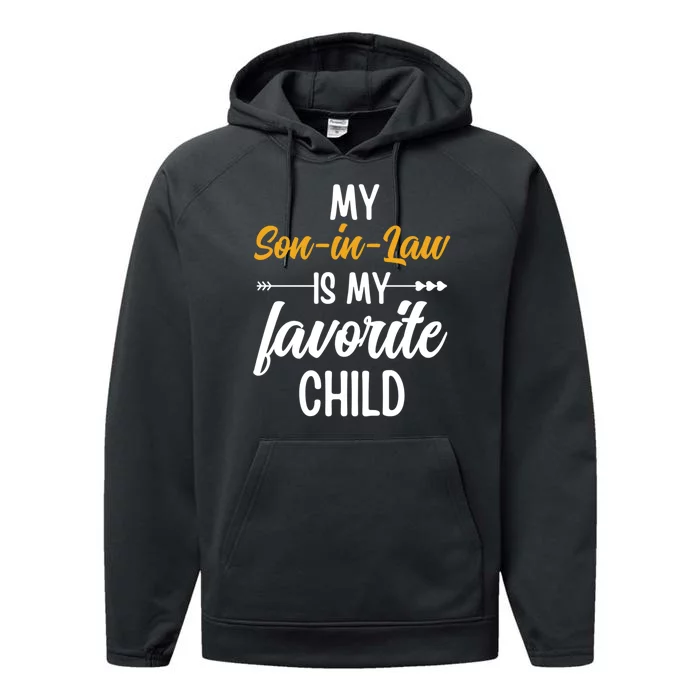 My Son In Law Is My Favorite Child Family Performance Fleece Hoodie