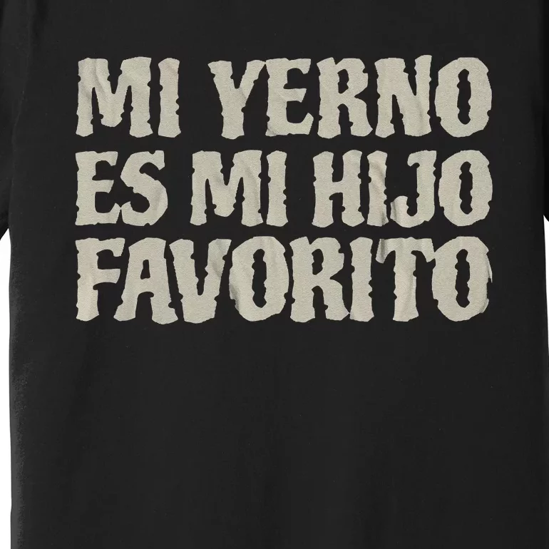 My Son In Law Is Favorite Child Mi Yerno Es Mi Hijo Favorito Premium T-Shirt