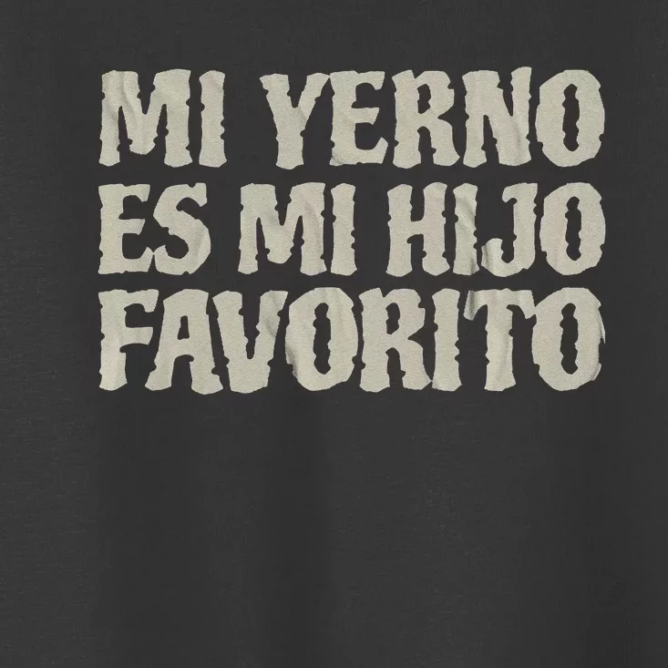 My Son In Law Is Favorite Child Mi Yerno Es Mi Hijo Favorito Toddler T-Shirt