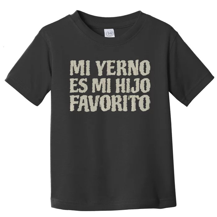 My Son In Law Is Favorite Child Mi Yerno Es Mi Hijo Favorito Toddler T-Shirt