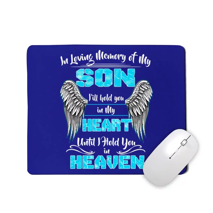 My Son I'll Hold You In My Heart Until I Hold You In Heaven Cute Gift Mousepad