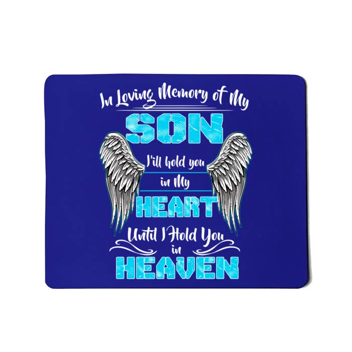 My Son I'll Hold You In My Heart Until I Hold You In Heaven Cute Gift Mousepad