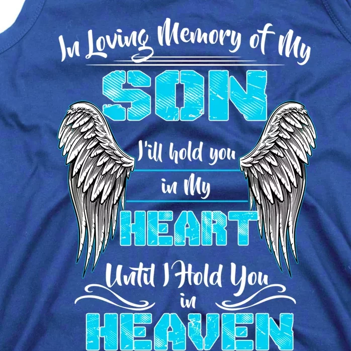 My Son I'll Hold You In My Heart Until I Hold You In Heaven Cute Gift Tank Top