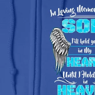 My Son I'll Hold You In My Heart Until I Hold You In Heaven Cute Gift Full Zip Hoodie