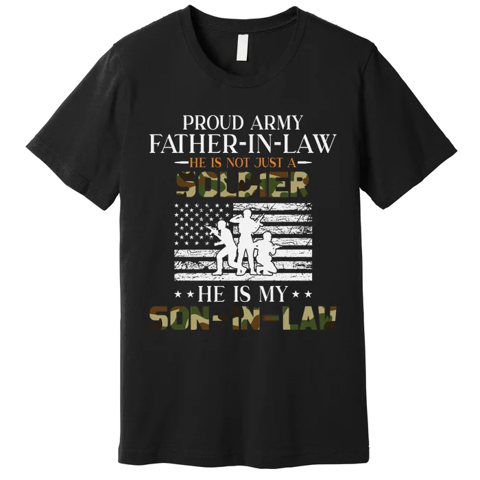 My Son In Law Is A Soldier Hero Proud Army Father In Law Premium T-Shirt