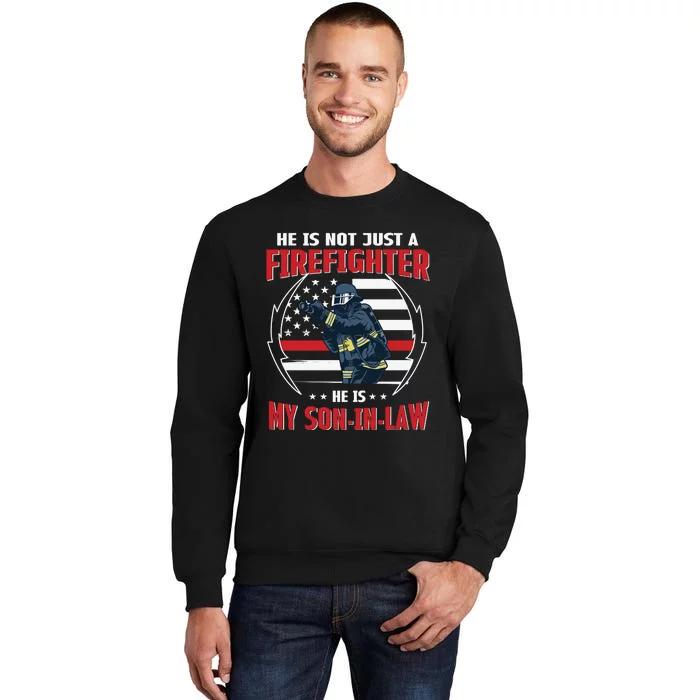 My Son In Law Is A Firefighter Proud Tall Sweatshirt