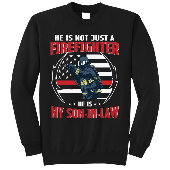 My Son In Law Is A Firefighter Proud Tall Sweatshirt