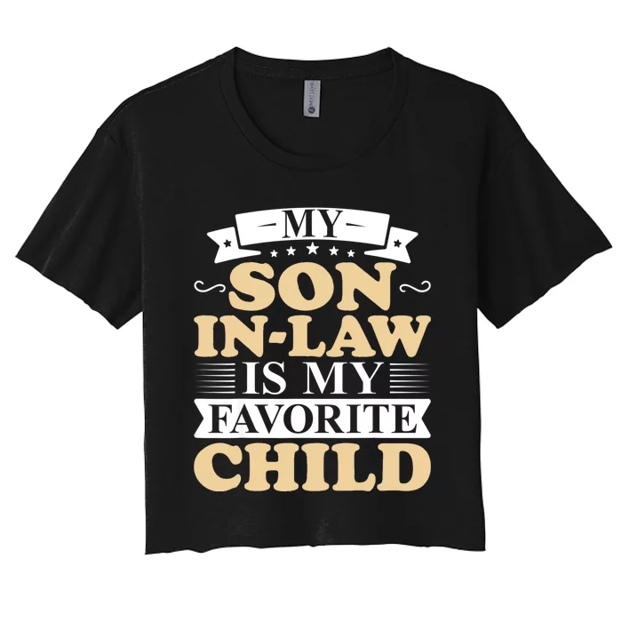 My Son In Law Is My Favorite Child Funny Family Matching Women's Crop Top Tee