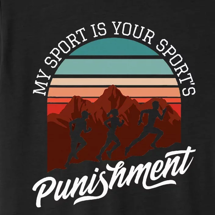 My Sport Is Your Sports Punishment Track Cross Country ChromaSoft Performance T-Shirt