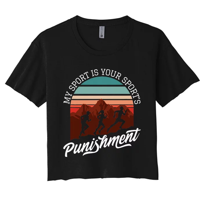 My Sport Is Your Sports Punishment Track Cross Country Women's Crop Top Tee